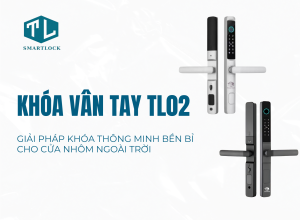 Khóa thông minh TL02 chống mưa: Giải pháp khóa thông minh bền bỉ cho cửa nhôm ngoài trời 