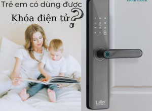 KHÓA ĐIỆN TỬ CÓ THÍCH HỢP VỚI GIA ĐÌNH CÓ TRẺ NHỎ KHÔNG?